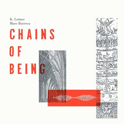 K. Leimer & Marc Barreca - Chains Of Being (LP) (Limited Edition)