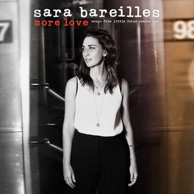 More Love - Songs From Little Voice Season One - Sara Bareilles