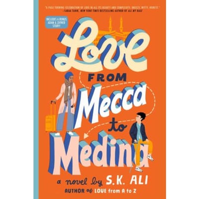 Love From Mecca To Medina - S. K. Ali