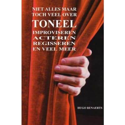 Niet Alles Maar Toch Veel Over Toneel - Hugo Renaerts