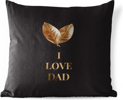 Sierkussen Buiten - Vaderdag geschenk - I love dad - Quotes - Spreuken - 60x60 cm - Weerbestendig - Vaderdag cadeautje - Cadeau voor vader en papa
