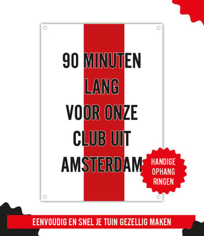 Ajax tuinposter 55x80cm – Tuinposter Ajax fan - Ajax poster - Tuin decoratie Ajax - Tuinposter voetbal - Ajax mancave decoratie - Ajax wanddecoratie - Ajax Amsterdam 90 minuten lang - Cadeau voor Ajax fan - Origineel cadeau - buitenposter Amsterdam