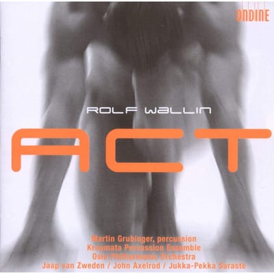 Martin Grubinger, Kroumata Percussion Ensemble, Oslo Philharmonic Orchestra - Wallin: Act (CD)