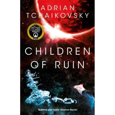Children Of Ruin - The Children Of Time Novels - Adrian Tchaikovsky