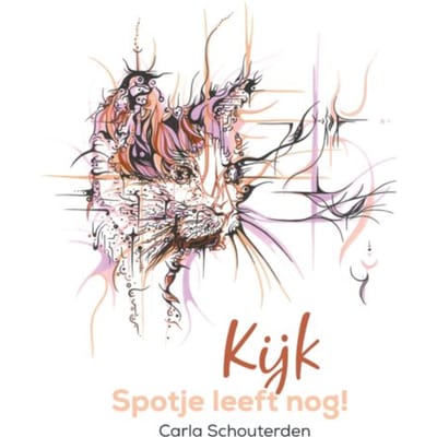 Kijk, Spotje Leeft Nog! - Carla Schouterden