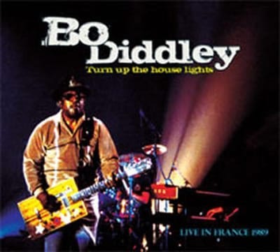 Bo Diddley - Turn Up The House Lights Live In France in 1989 (CD)