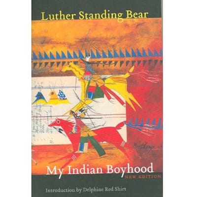My Indian Boyhood - Luther Standing Bear