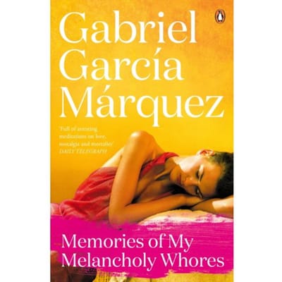 Memories Of My Melancholy Whores - Gabriel Garcia Marquez