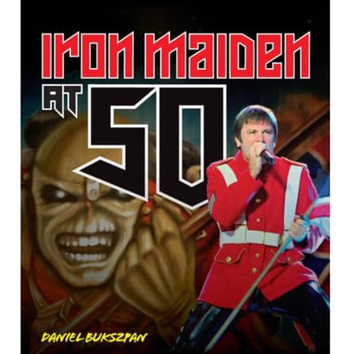 Iron Maiden At 50 - At 50 - Daniel Bukszpan