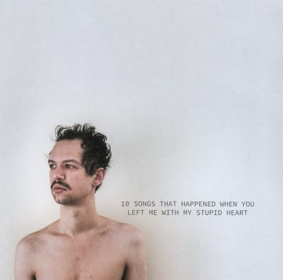 10 Songs That Happened When You Left Me When You - Darwin Deez