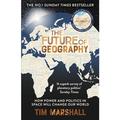 The Future Of Geography - Tim Marshall On Geopolitics - Tim Marshall