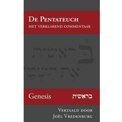 Genesis - De Pentateuch Met Verklarend Commentaar - Joël Vredenburg