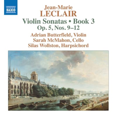 Adrian Butterfield, Sarah McMahon, Silas Wollston - Leclair: Violin Sonatas, Book 3 - Op. 5, Nos. 9-12 (CD)