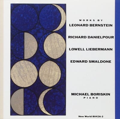 Michael Boriskin - Works By Bernstein, Danielpour, Liebermann, Smaldone (CD)