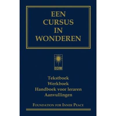 Een Cursus In Wonderen - Een Cursus In Wonderen - Foundation for Inner Peace