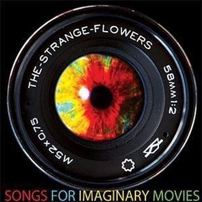 Strange Flowers - Songs For Imaginary Movies (CD)