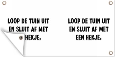 Schuttingposter Loop de tuin uit en sluit af - Spreuken - Quotes - 200x100 cm - Tuindoek