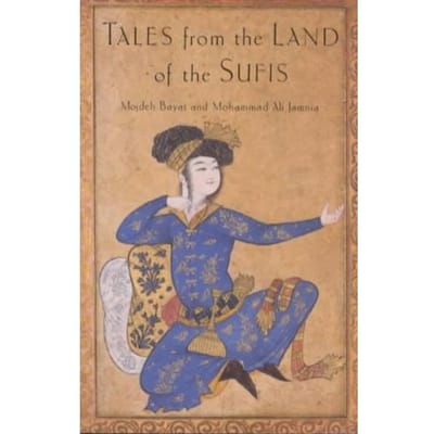 Tales From The Land Of The Sufis - Bayat, Mojdeh