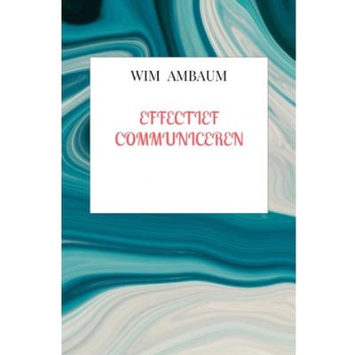 Effectief Communiceren - Wim Ambaum