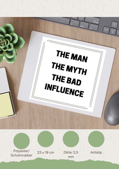Akyol - the man, the myth, the bad influence Muismat - Vader - papa - collega - grappige tekst - 23 bij 19 cm
