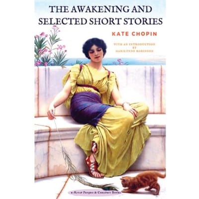 The Awakening And Selected Short Stories - Kate Chopin