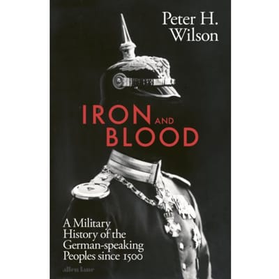 Iron And Blood - Peter H. Wilson