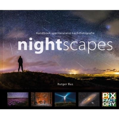 Nightscapes - Handboeken Spectaculaire Fotografie - Rutger Bus