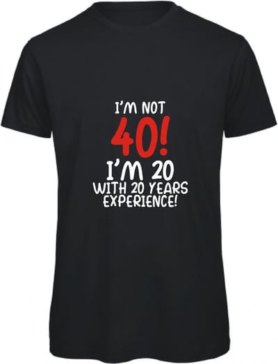 T-shirt I'm not 40! | M | Zwart