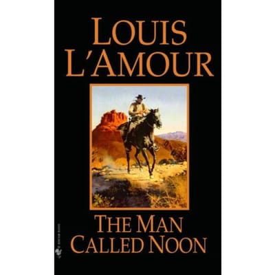 The Man Called Noon - Louis L'Amour