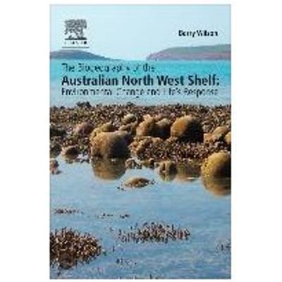 The Biogeography Of The Australian North West Shelf - Wilson, Barry