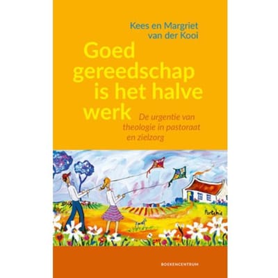 Goed Gereedschap Is Het Halve Werk - Margriet van der Kooi