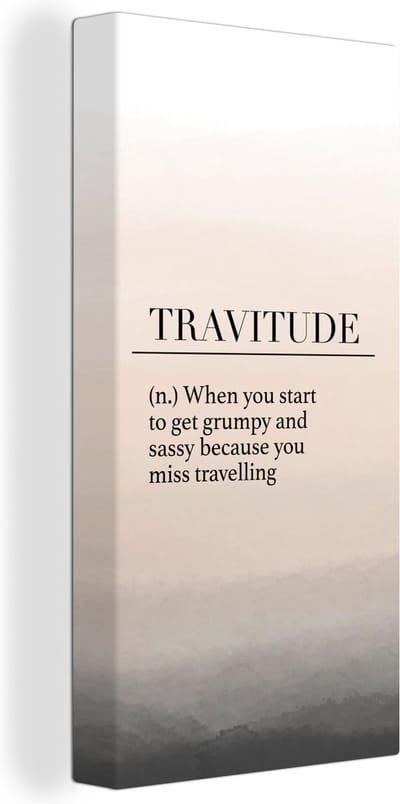 Canvas Schilderij Spreuken - Quotes - When you start to get grumpy and sassy because you miss travelling - Travitude - 20x40 cm - Wanddecoratie