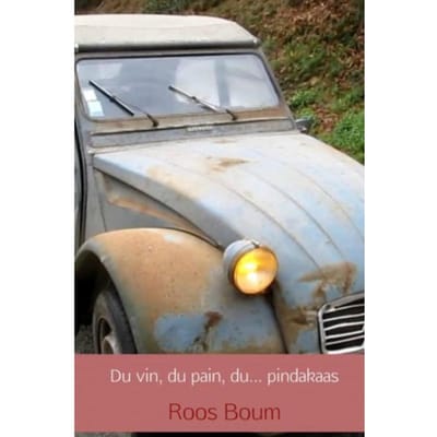 Du Vin, Du Pain, Du... Pindakaas - Roos Boum