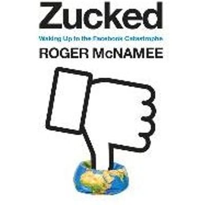 Zucked - Roger McNamee