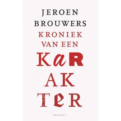 Kroniek Van Een Karakter - Jeroen Brouwers