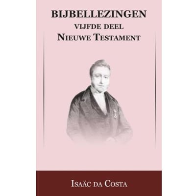 Nieuwe Testament / De Heer Met Discipelen Op Reis T/M De Rijke Jongeling - Bijbellezingen - Isaac da Costa