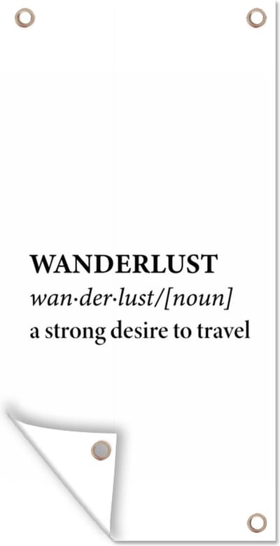 Schuttingposter Spreuken - Quotes - A strong desire to travel - Wanderlust - 100x200 cm - Tuindoek