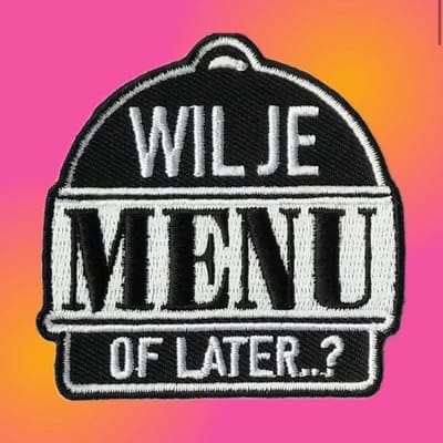 Wil Je MENU of LATER? - Embleem - Strijkapplicatie - Oeteldonk - patch