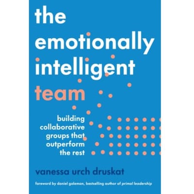 The Emotionally Intelligent Team - Vanessa Urch Druskat