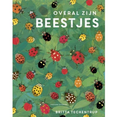 Overal Zijn Beestjes - Britta Teckentrup