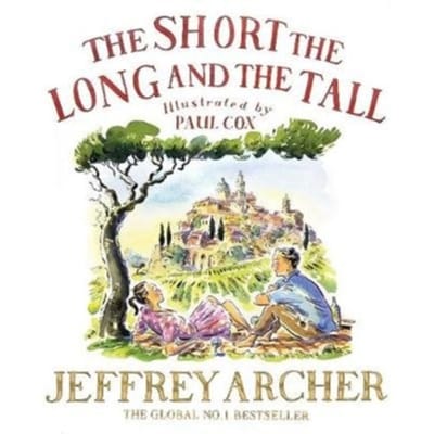 The Short, The Long And The Tall - Jeffrey Archer