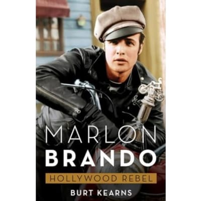 Marlon brando : hollywood rebel - Burt Kearns