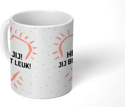 Mok - Koffiemok - Hey jij! Jij bent leuk! - Quotes - Spreuken - Vriendschap - Mokken - 350 ML - Beker - Koffiemokken - Theemok - Mok met tekst
