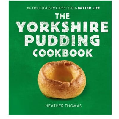 The Yorkshire Pudding Cookbook - Heather Thomas
