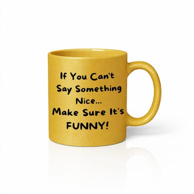 Gouden Mok 330ml – “If You Can’t Say Something Nice… Make Sure It’s Funny!” Humoristische Quote Koffiebeker