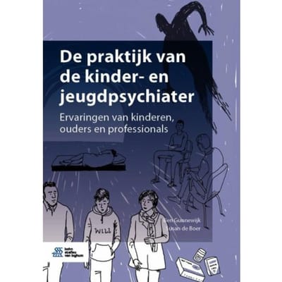 De Praktijk Van De Kinder- En Jeugdpsychiater - Ben Gunnewijk
