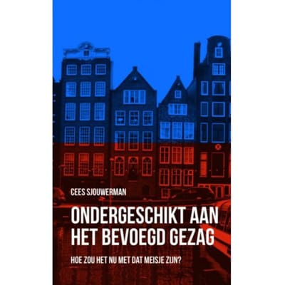 Ondergeschikt Aan Het Bevoegd Gezag - Cees Sjouwerman