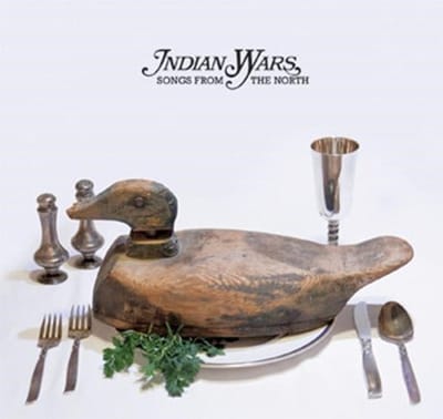 Indian Wars - Songs From The North (LP)
