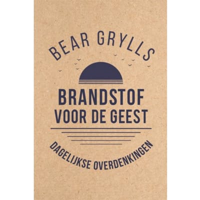 Brandstof Voor De Geest - Bear Grylls