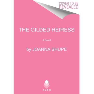 The Gilded Heiress - Joanna Shupe